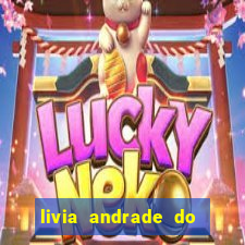 livia andrade do silvio santos nua